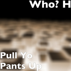 Pull Yo Pants Up