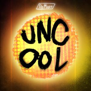 UnCool (feat. Emergency Spork) (solo version)