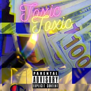Toxic (Explicit)