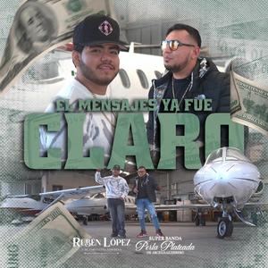El Mensaje Ya Fue Claro (feat. Rubén López y su Iniciativa Norteña)