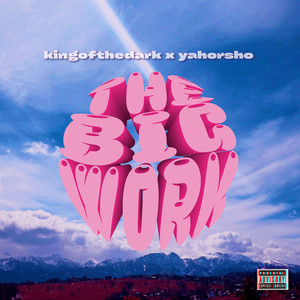 The Big Work (Explicit)