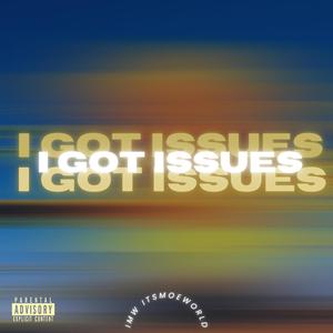 I Got Issues (Explicit)