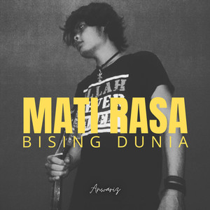 Mati Rasa Bising Dunia