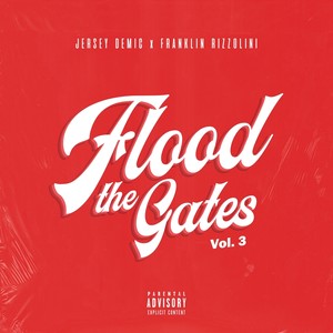 Flood the Gates, Vol. 3 (Explicit)