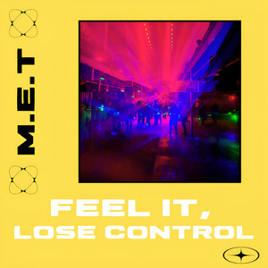 Feel It, Lose Control