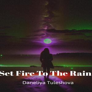 Set Fire To The Rain (feat. Daneliya Tuleshova)