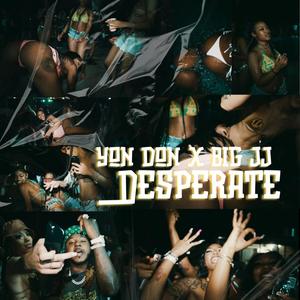 Desperate (feat. BIG JJ) (Explicit)