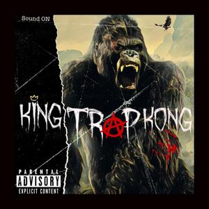 KING TRAP KONG (Explicit)