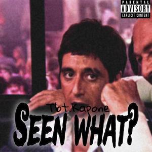 Seen What (Non Factors) [Explicit]