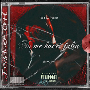 No Me Haces Falta (Explicit)