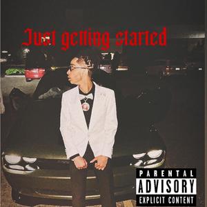 Just getting started (Explicit)