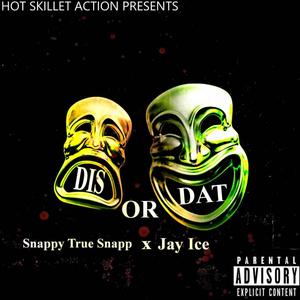DIS OR DAT (feat. Jay Ice) (Explicit)