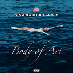 Body Of Art (feat. Eloisia) [Explicit]