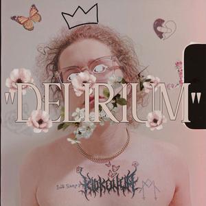 Delirium (Explicit)