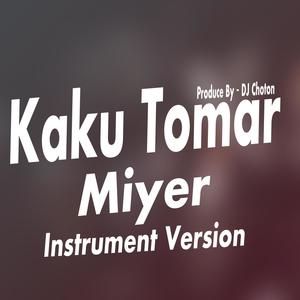 Kaku Tomar Miyer (Instrument Version)