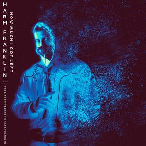 How Much I Got Left (Explicit)