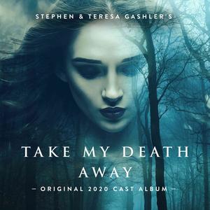 Take My Death Away | a Halloween Musical (Original Cast Soundtrack)