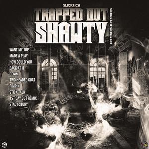 Trapped Out Shawty (Explicit)