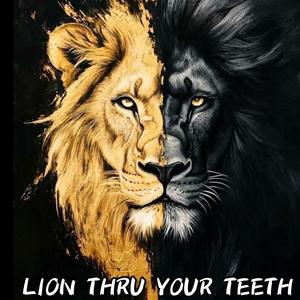 LION THRU YOUR TEETH (Explicit)