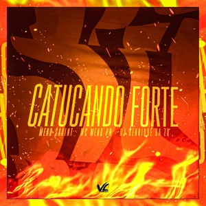 Catucando Forte (Explicit)