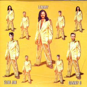 Lemmy, Slim Jim, & Danny B