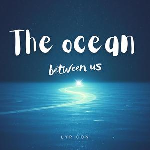 The ocean between us
