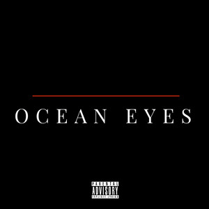 Ocean Eyes (Explicit)