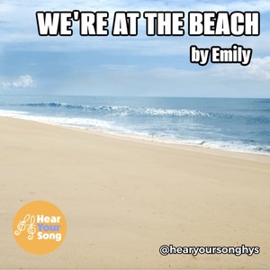 We're At the Beach (Emily's Song) (feat. Shane Dittmar)