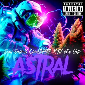 Astral (feat. Omi One & Consta477) [Explicit]