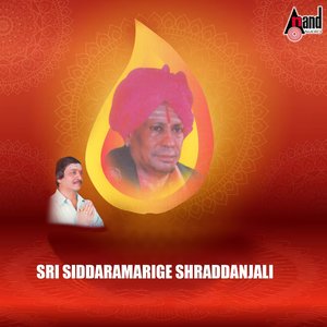 Sri Siddaramarige Shraddanjali