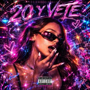 20 Y VETE (Explicit)