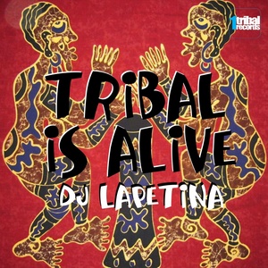 Tribal Is Alive (Remixed by DJ Lapetina)