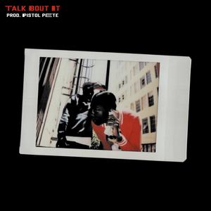 Talk Bout It (feat. Blazé) [Explicit]