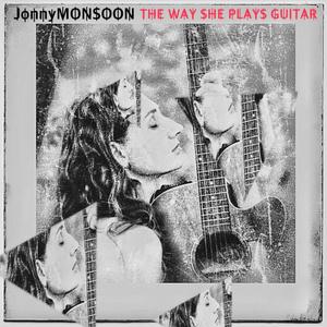 The Way She Plays Guitar (Explicit)