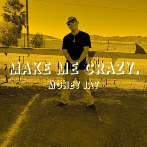 Make Me Crazy (Explicit)