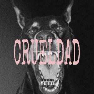 Crueldad (Explicit)