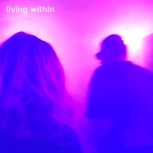Living Within (feat. Manks)