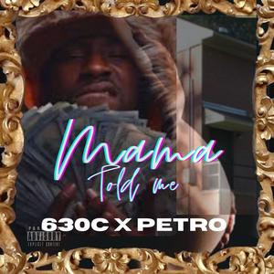 Mama Told Me (Explicit)