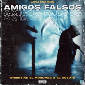 Amigos Falsos(feat. El Coyote )(feat. El Coyote)