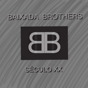 Baixada Brothers: Século XX