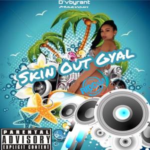 Skin Out Gyal