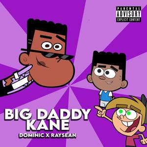 Big Daddy Kane(feat. RaySean) (Explicit)