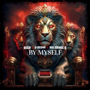 By Myself (feat. D Reddi & Big Homie Q) (Explicit)