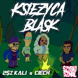 Księżyca blask (feat. Ciech & Szybki Szmal)