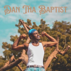 Dan Tha Baptist (Explicit)