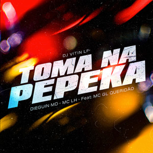 Toma na Pepeka (Explicit)