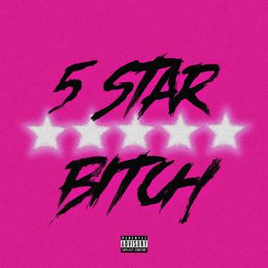 5 Star B!tch (Explicit)