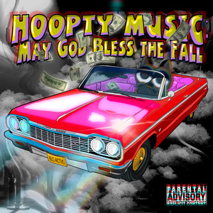 Hoopty Music: May God Bless The Fall (Explicit)