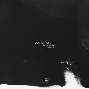 Conundrum (feat. JAG) (Explicit)