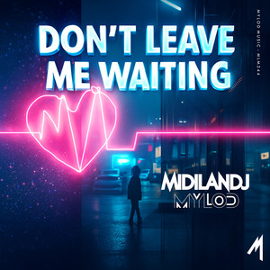 Don't Leave Me Waiting (Extended Mix)
